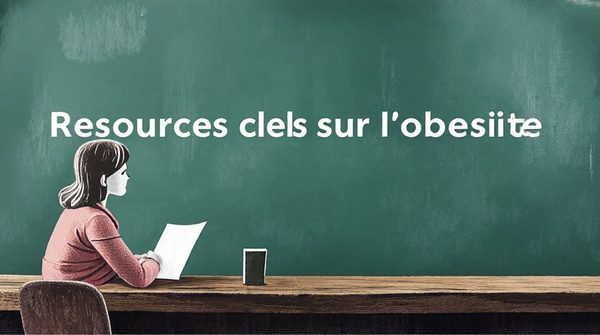 Ressources clés sur l'obésité : droits, soutien et sensibilisation